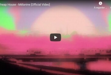 Découvrez « Mélanine », le 1er clip de Cheap House