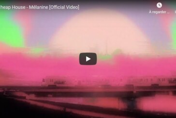 Découvrez “Mélanine”, le 1er clip de Cheap House