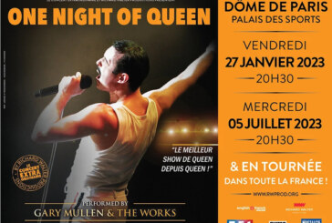 One Night Of Queen le 27/01 et 07/05 au Dôme de Paris