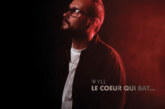 <strong>Wyll dévoile enfin son nouvel EP ‘Le Coeur Qui Bat’</strong>